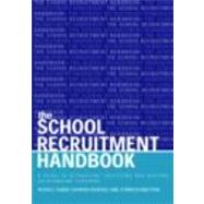 The School Recruitment Handbook: A Guide to Attracting, Selecting and Keeping Outstanding Teachers