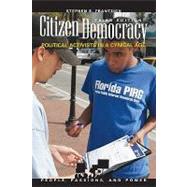 Citizen Democracy : Political Activists in a Cynical Age
