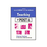 Teaching at Post-16: Effective Teaching in the A-Level, AS and GNVQ Curriculum