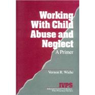 Working With Child Abuse and Neglect