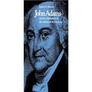 John Adams and the Diplomacy of the American Revolution