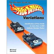 The Ultimate Guide to Hot Wheels Variations
