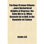 Dogs D'Amour Albums : ... more Unchartered Heights of Disgrace, the State We're in, When Bastards Go to Hell, in the Dynamite Jet Saloon
