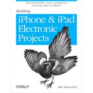 Building iPhone and iPad Electronic Projects, 1st Edition