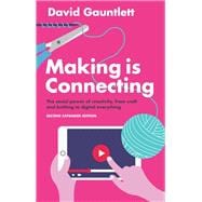 Making is Connecting The social power of creativity, from craft and knitting to digital everything,9781509513482