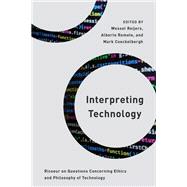 Interpreting Technology Ricoeur on Questions Concerning Ethics and Philosophy of Technology