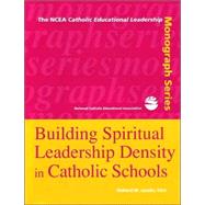 Building Spiritual Leadership Density in Catholic Schools