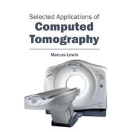 Selected Applications of Computed Tomography