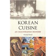 Korean Cuisine : An Illustrated History