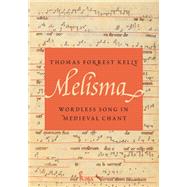 Melisma Wordless Song in Medieval Chant