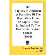 Baptists in Americ : A Narrative of the Deputation from the Baptist Union in England to the United States and Canada (1836)