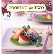 Cooking for Two Perfect Meals for Pairs