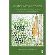 Unarchived Histories: The 