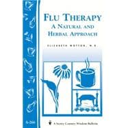 Flu Therapy: A Natural and Herbal Approach (A Storey Country Wisdom Bulletin A-266)