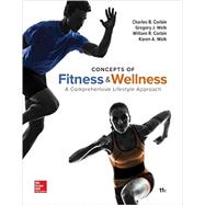 Concepts of Fitness And Wellness: A Comprehensive Lifestyle Approach, Loose Leaf Edition