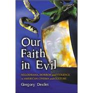 Our Faith in Evil : Melodrama and the Effects of Entertainment Violence
