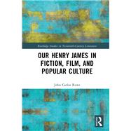 Our Henry James in Fiction, Film, and Popular Culture