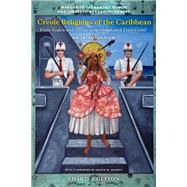 Creole Religions of the Caribbean, Third Edition