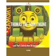A Thomas the Tank Engine Look That's Entirely New: 116 Success Secrets