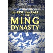 The Rise and Fall of the Ming Dynasty