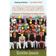 Admissions A Memoir of Surviving Boarding School