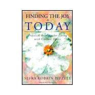 Finding the Joy in Today : Practical Readings for Living with Chronic Illness