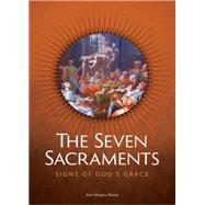 The Seven Sacraments: Sign's of God's Grace (Student Text)