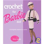 Crochet for Barbie Doll 75 Delightful Creations to Crochet