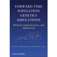 Forward-Time Population Genetics Simulations Methods, Implementation, and Applications