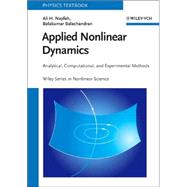 Applied Nonlinear Dynamics Analytical, Computational, and Experimental Methods