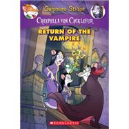 Return of the Vampire (Creepella von Cacklefur #4) A Geronimo Stilton Adventure