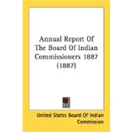 Annual Report Of The Board Of Indian Commissioners 1887