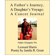 A Father's Journey, a Daughter's Voyage, a Cancer Journal