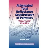 Attenuated Total Reflectance Spectroscopy of Polymers Theory and Practice