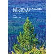 Restoring the Classic in Sociology