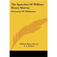 The Speeches of William Henry Murray: Governor of Oklahoma