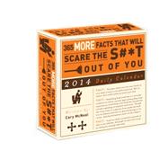 365 More Facts That Will Scare the Sh#*t Out of You 2014 Daily Calendar