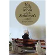 Me and My Mom and Her Alzheimer's