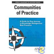 Communities of Practice : A Guide for Your Journey to Knowledge Management Best Practices