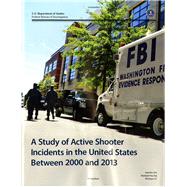 A Study of Active Shooter Incidents in the United States Between 2000 and 2013