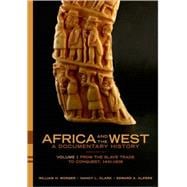 Africa and the West: A Documentary History Volume 1: From the Slave Trade to Conquest, 1441-1905