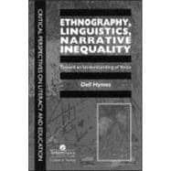 Ethnography, Linguistics, Narrative Inequality: Toward An Understanding Of voice
