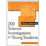 200 Science Investigations for Young Students; Practical Activities for Science 5 - 11