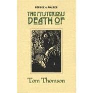The Mysterious Death of Tom Thomson: A Wordless Narrative Told in One Hundred and Nine Woodblock Engravings