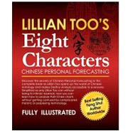 Lillian Too's Eight Characters: Chinese Personal Forecasting