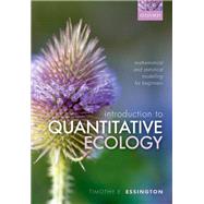 Introduction to Quantitative Ecology Mathematical and Statistical Modelling for Beginners