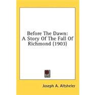 Before the Dawn : A Story of the Fall of Richmond