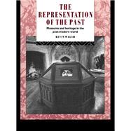 The Representation of the Past: Museums and Heritage in the Post-Modern World