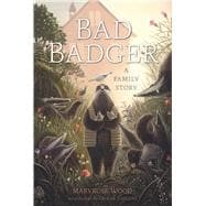 Bad Badger: A Family Story book cover, ISBN 9781454953487