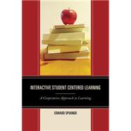 Interactive Student Centered Learning A Cooperative Approach to Learning